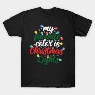 My favorite color is Christmas lights T-Shirt